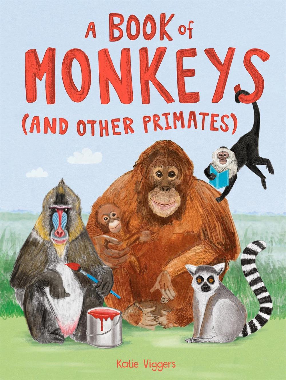 A Book of Monkeys (and other Primates) by Katie Viggers - ISBN: 9781510230156