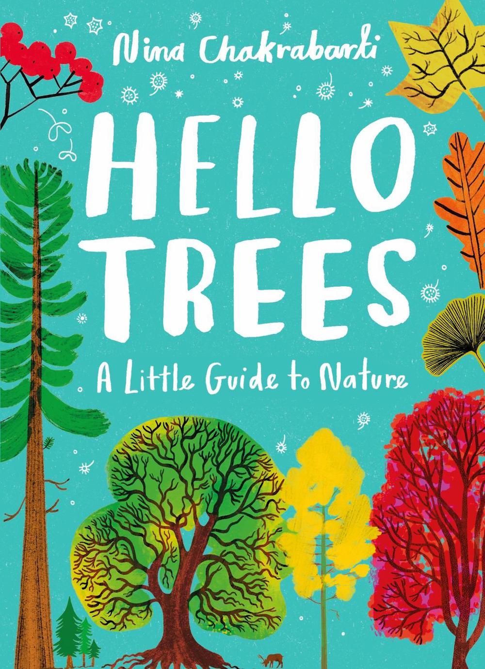 Little Guides to Nature: Hello Trees by Nina Chakrabarti - ISBN: 9781510230477