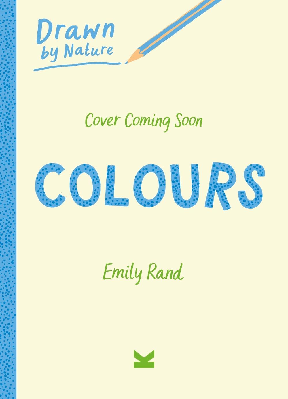 Drawn By Nature: Colours by Emily Rand - ISBN: 9781510232174