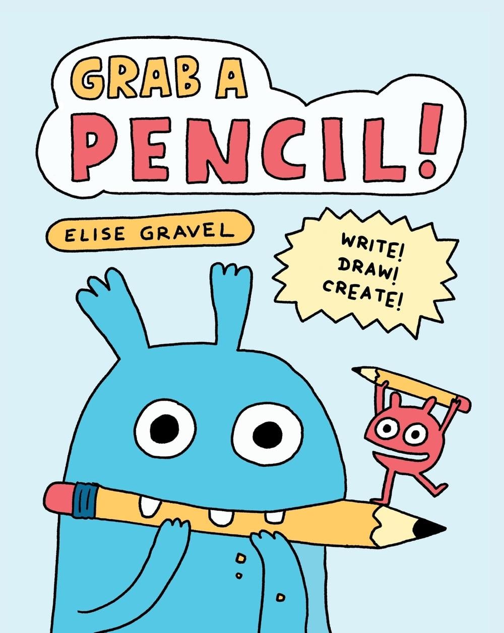 Grab a Pencil! by Elise Gravel - ISBN: 9781510232389