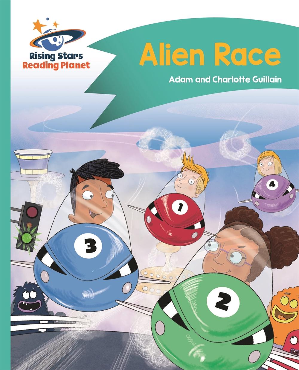Reading Planet - Alien Race - Turquoise: Comet Street Kids by Adam Guillain - ISBN: 9781510412217