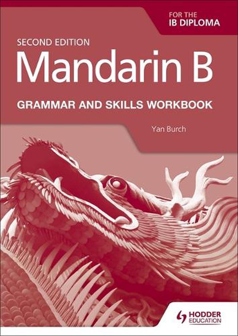 Mandarin B for the Ib Diploma Grammar and Skills Workbook, 9781510447622