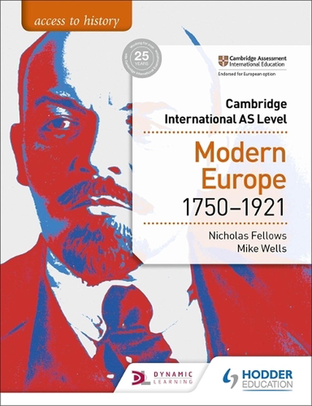 Access to History for Cambridge International As Level: Modern Europe 1750-1921 by Nicholas Fellows - ISBN: 9781510448698