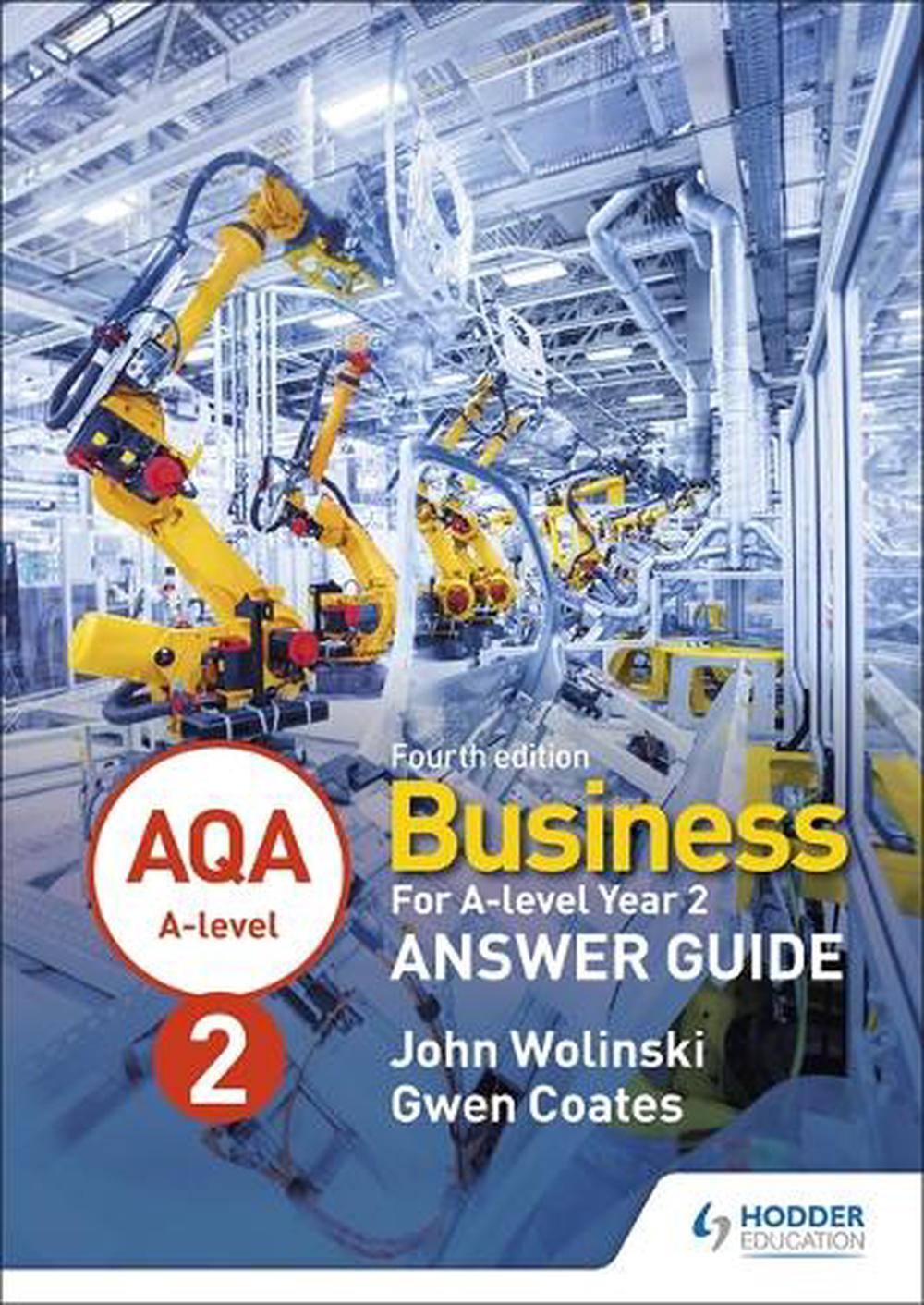 Aqa A-level Business Year 2 Fourth Edition Answer Guide (wolinski and Coates), 9781510455504