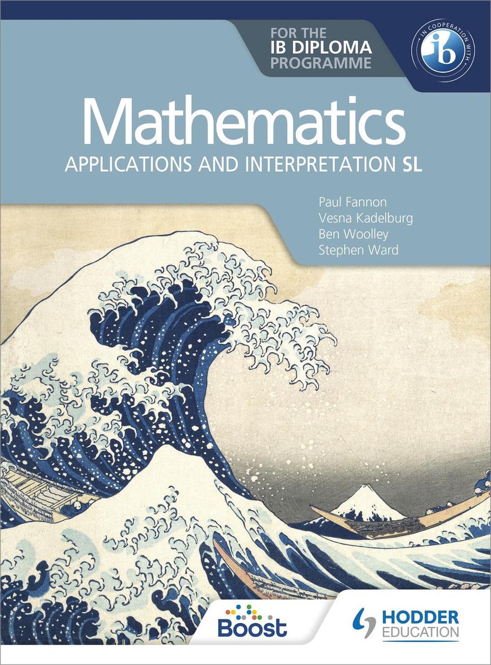 Mathematics for the Ib Diploma: Applications and Interpretation Sl, 9781510462380