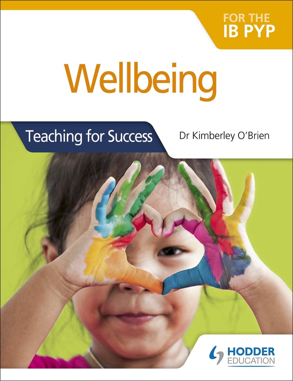 Wellbeing for the IB PYP, 9781510481602