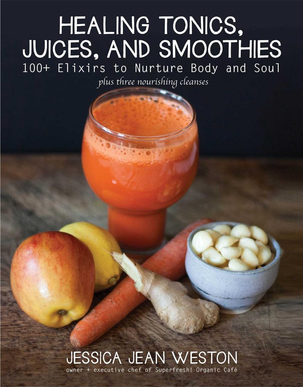 Healing Tonics, Juices, and Smoothies, 9781510716292