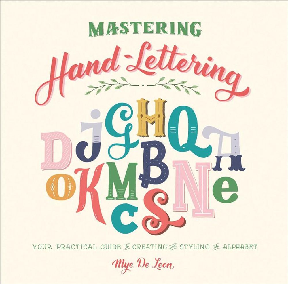 Mastering Hand-Lettering by Mye De Leon - ISBN: 9781510729414