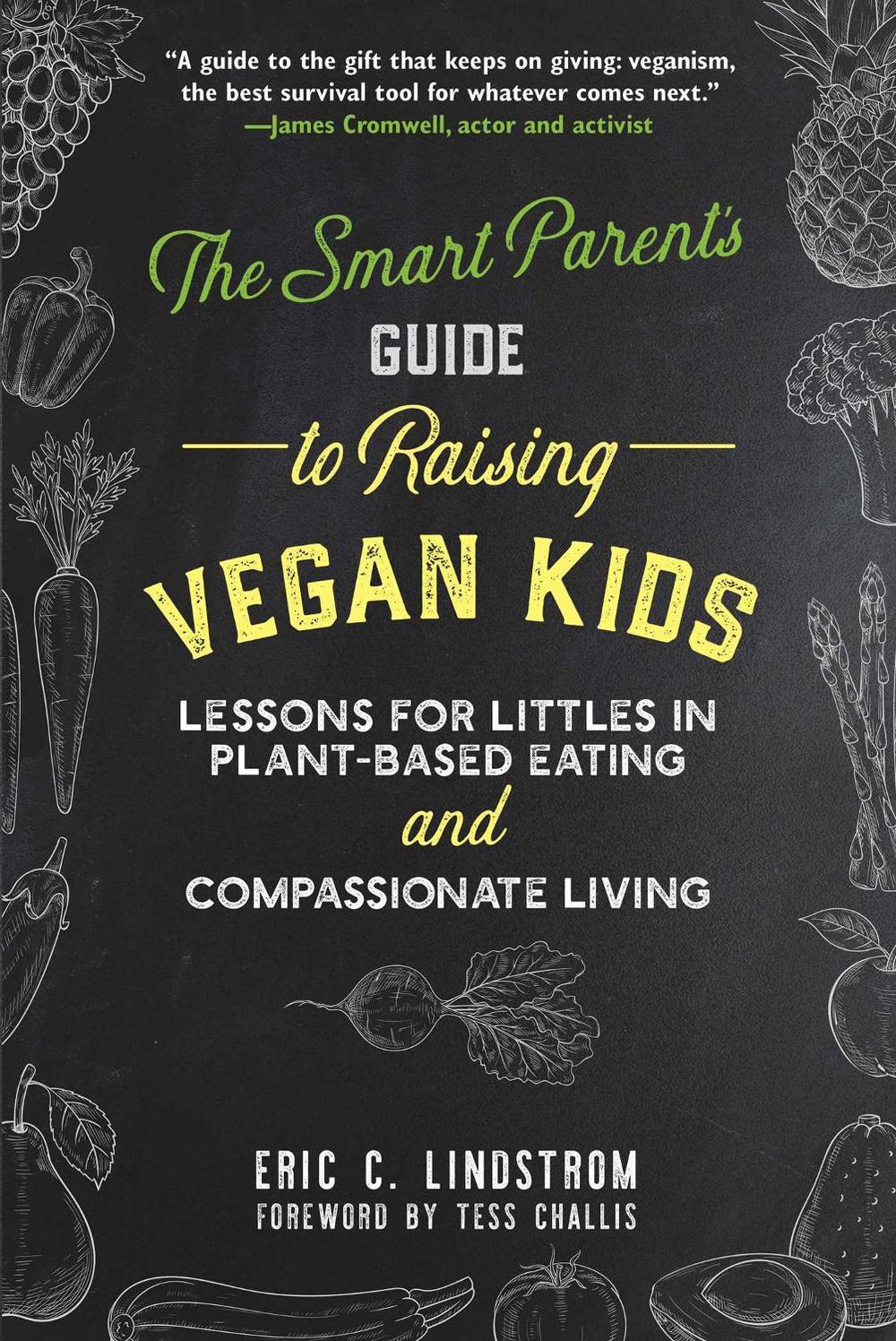 The Smart Parent's Guide to Raising Vegan Kids, 9781510733466