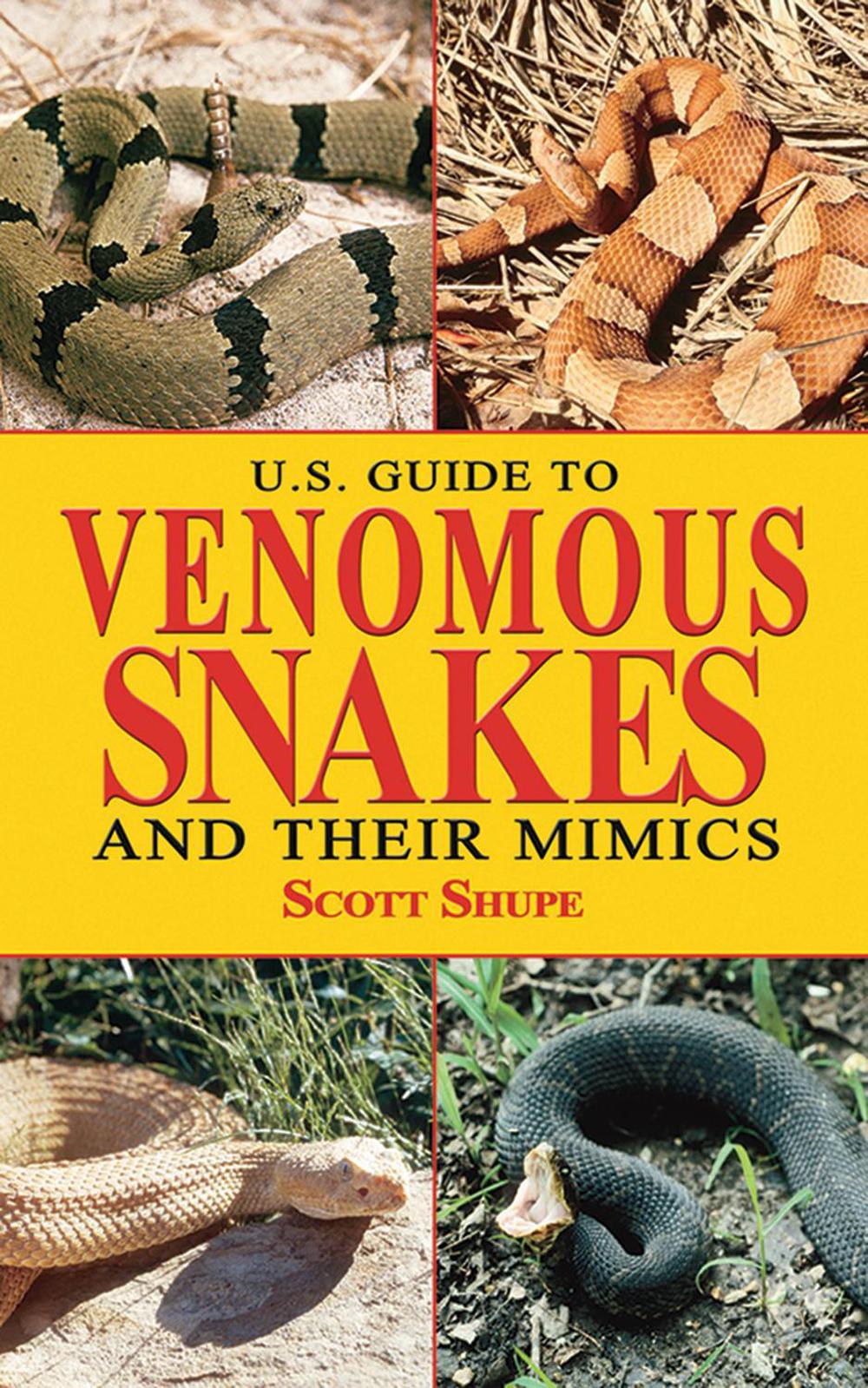 U.S. Guide to Venomous Snakes and Their Mimics, 9781510740006