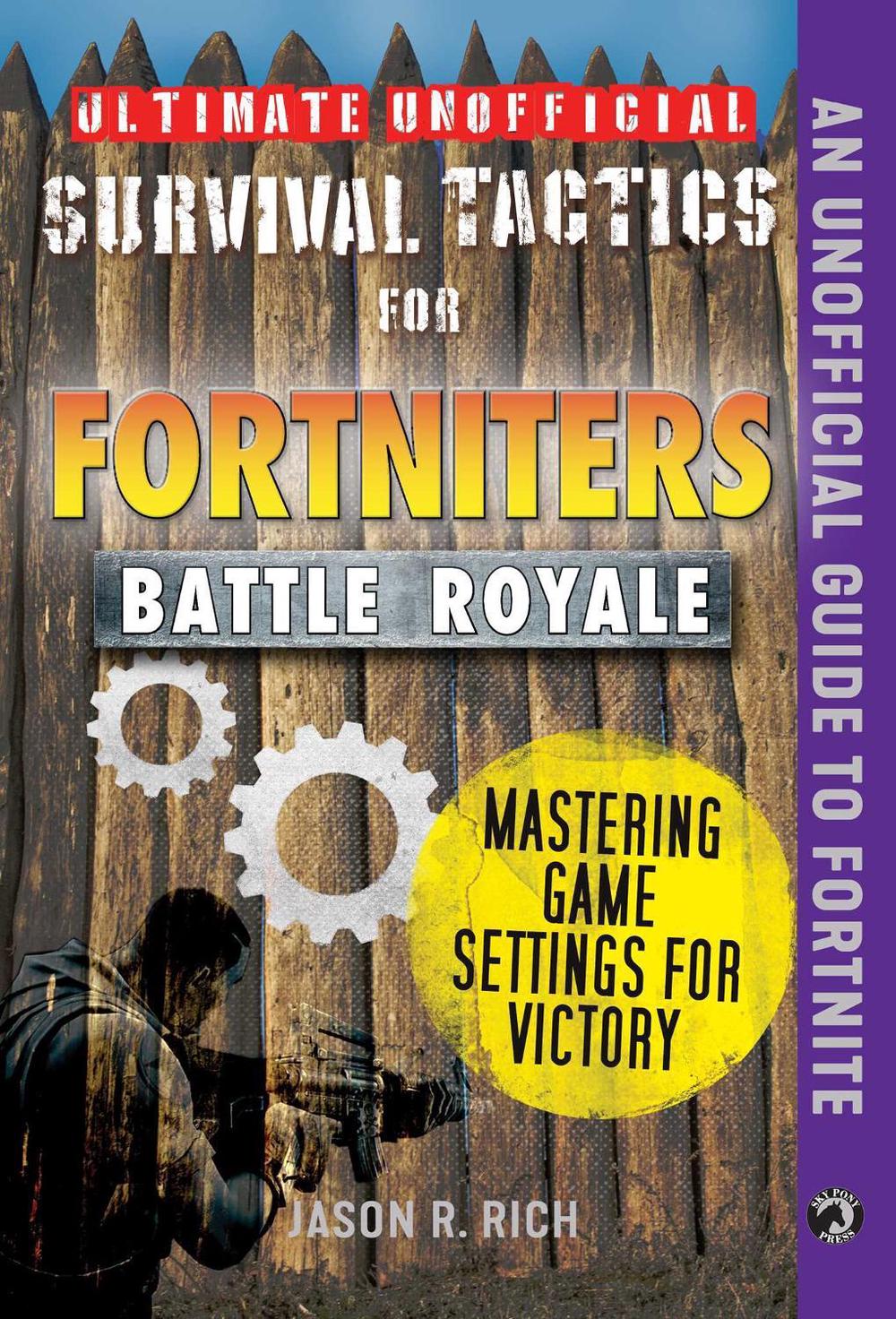 Ultimate Unofficial Survival Tactics for Fortniters Mastering Game