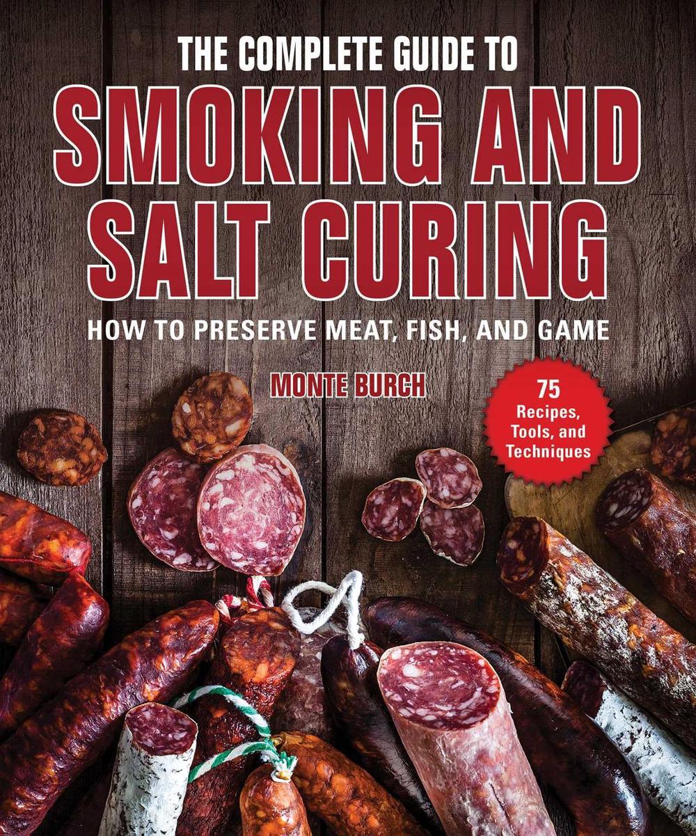 The Complete Guide to Smoking and Salt Curing, 9781510745315