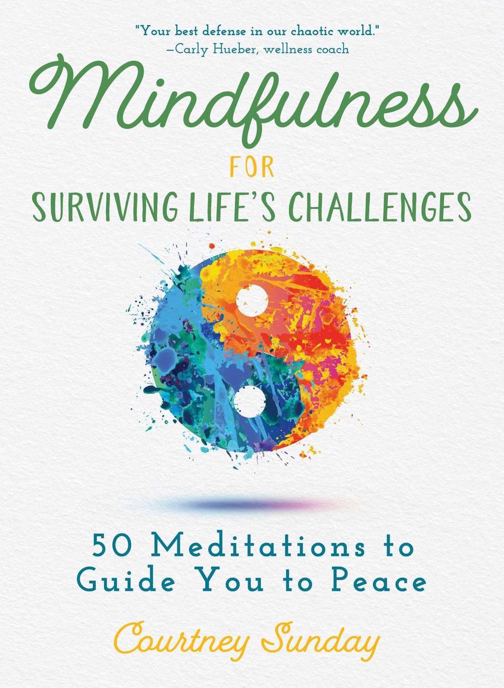 Mindfulness for Surviving Life's Challenges by Courtney Sunday - ISBN: 9781510746763