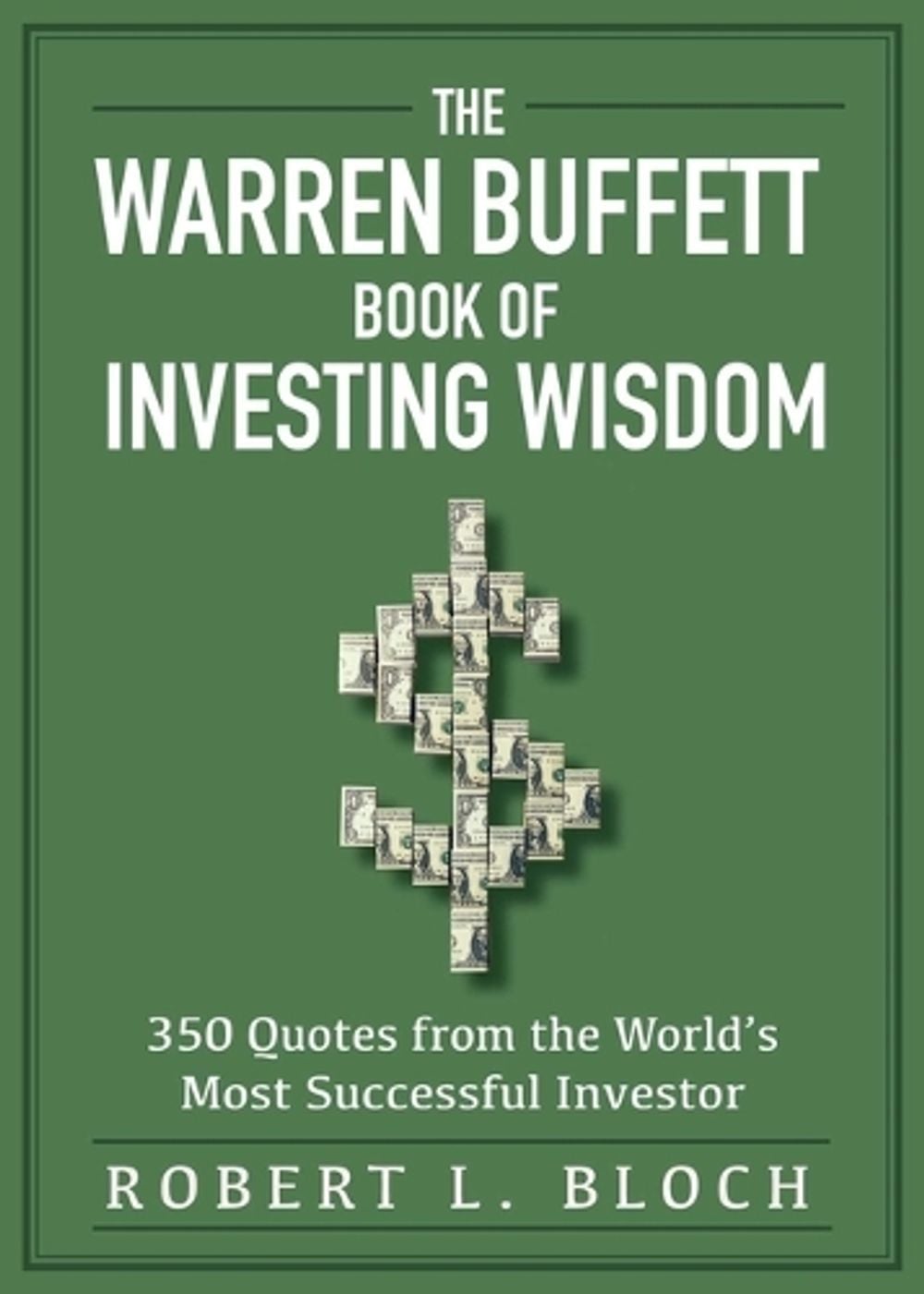 The Warren Buffett Book of Investing Wisdom by Robert L. Bloch - ISBN: 9781510753990