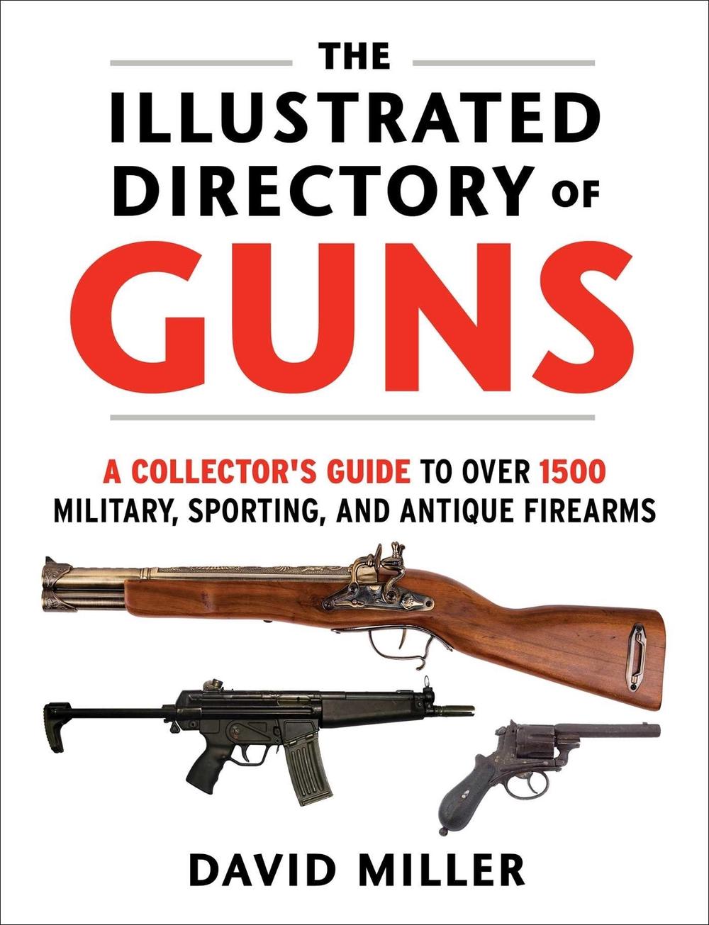 The Illustrated Directory of Guns by David Miller - ISBN: 9781510756571
