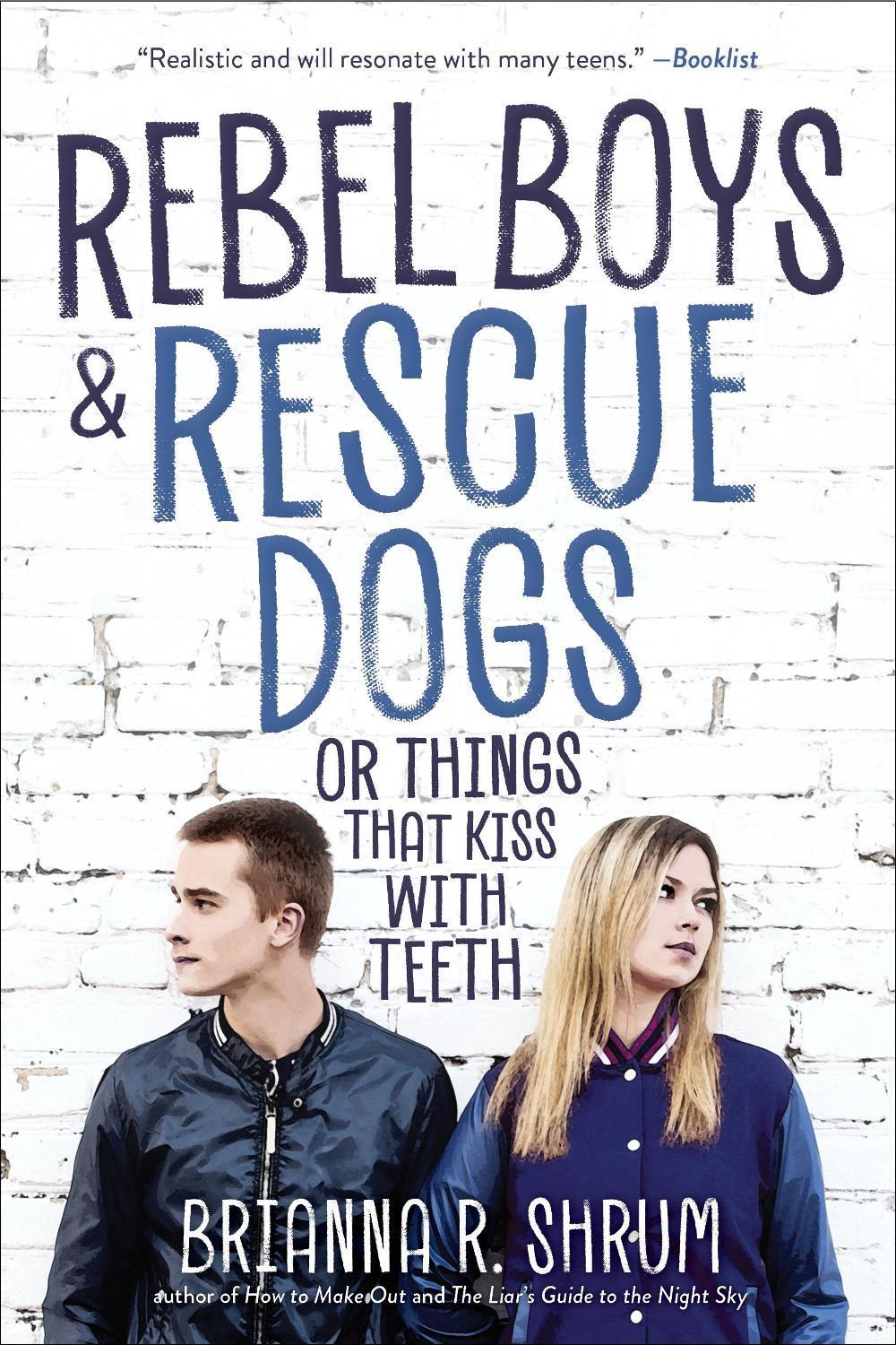 Rebel Boys and Rescue Dogs, or Things That Kiss with Teeth, 9781510757820