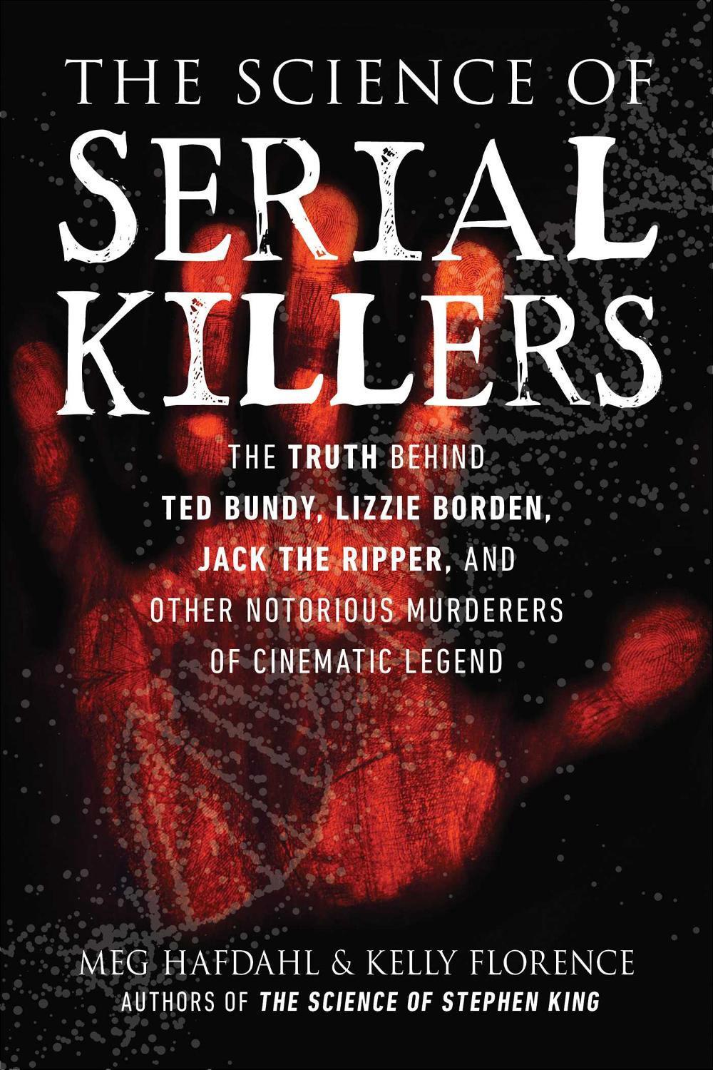 The Science of Serial Killers by Meg Hafdahl - ISBN: 9781510764149