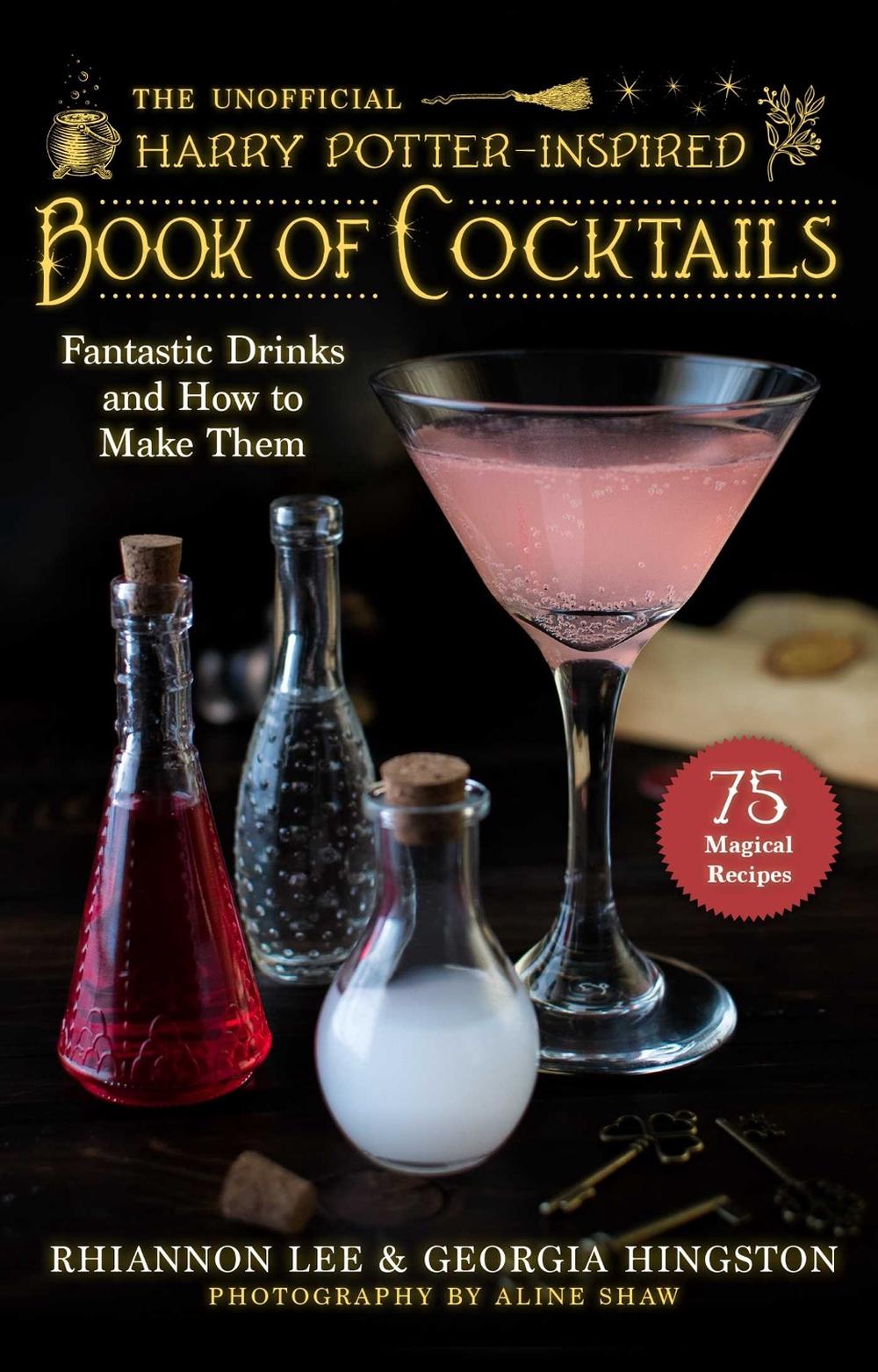 The Unofficial Harry Potter–Inspired Book of Cocktails, 9781510765245