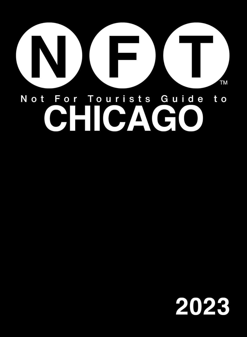 Not For Tourists Guide to Chicago 2023 by Not For Tourists - ISBN: 9781510771598