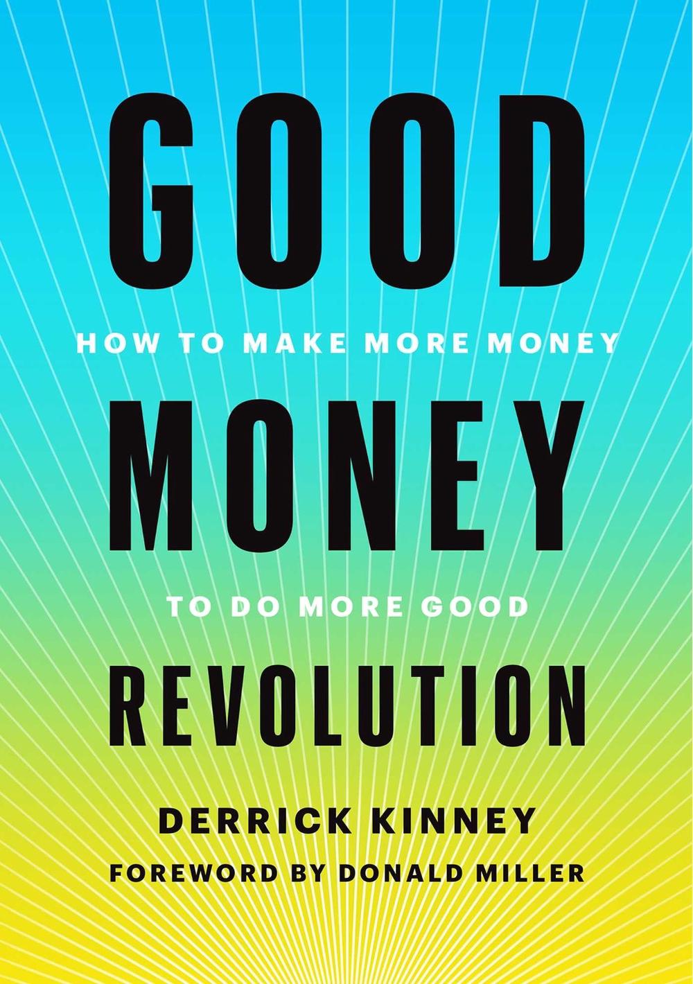 Good Money Revolution by Derrick Kinney - ISBN: 9781510772915