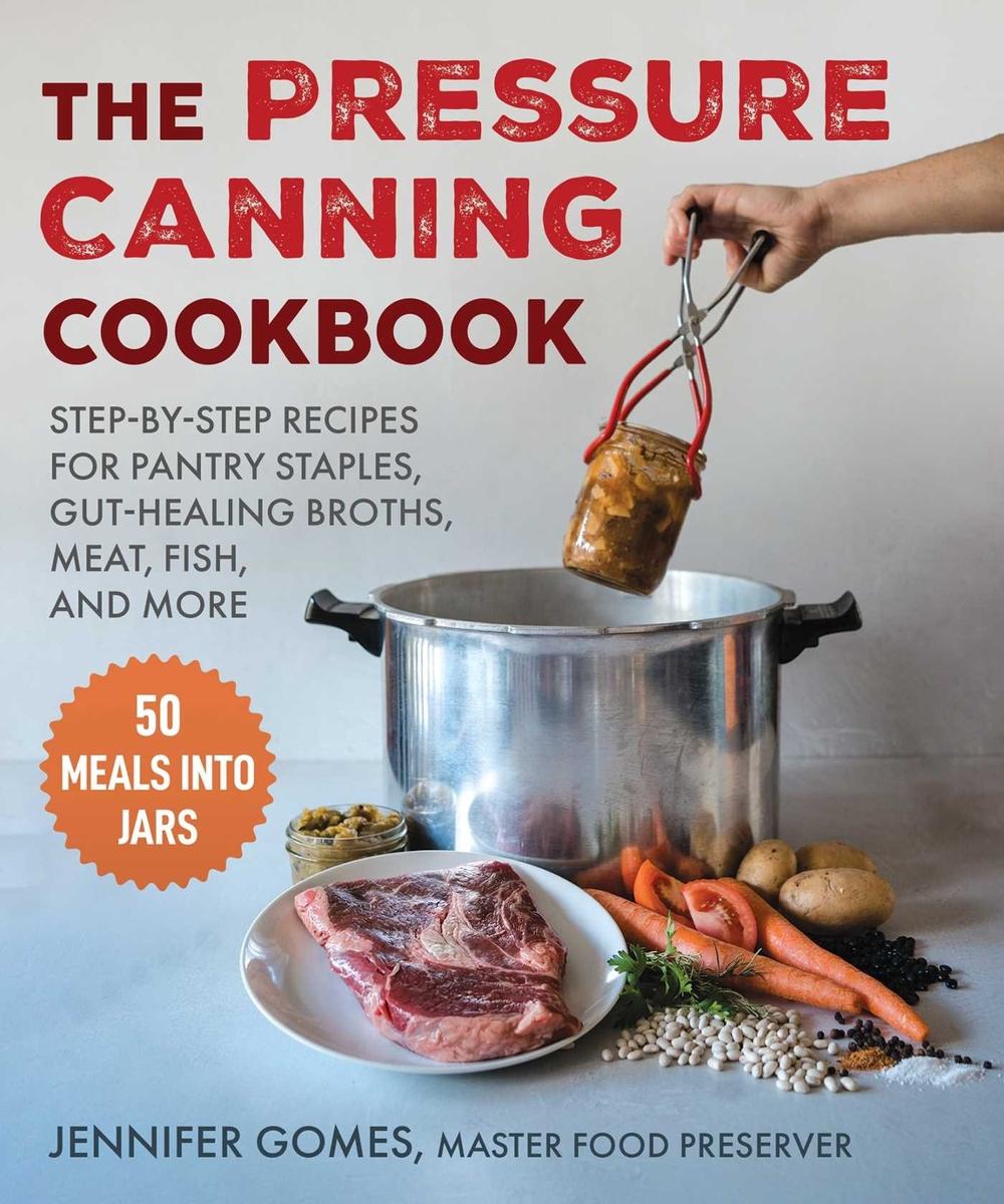 Pressure Canning Cookbook by Jennifer Gomes - ISBN: 9781510776258