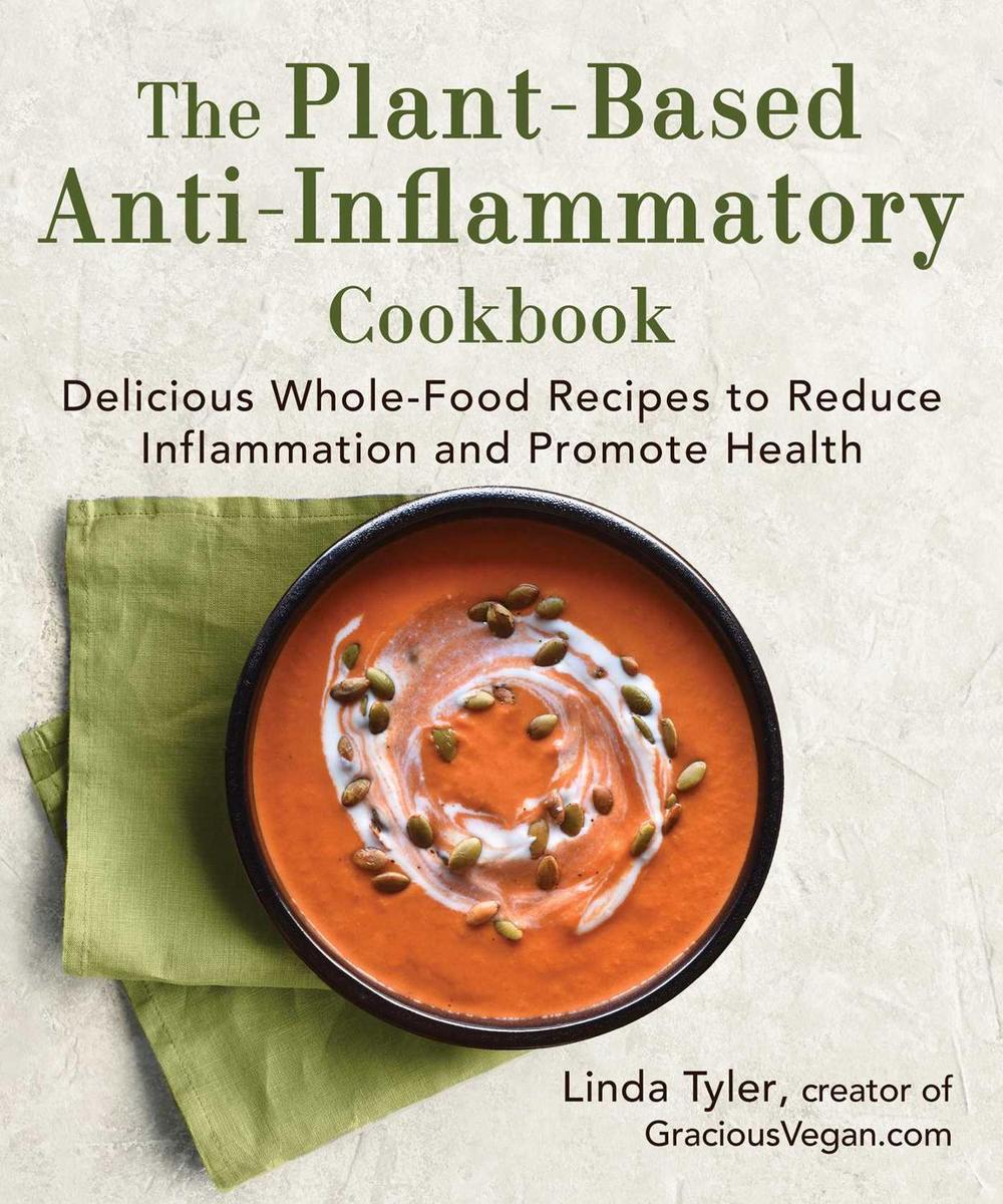 The Plant-Based Anti-Inflammatory Cookbook, 9781510777354