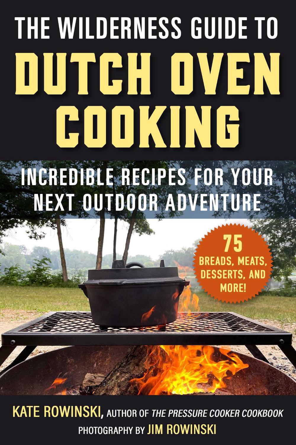 The Wilderness Guide to Dutch Oven Cooking, 9781510778702