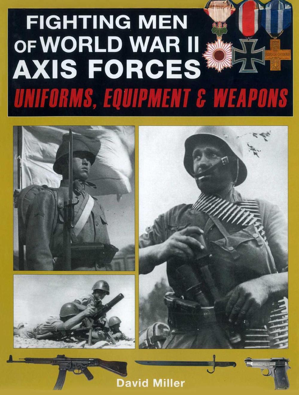 Fighting Men of World War II: Axis Forces by David Miller - ISBN: 9781510784598