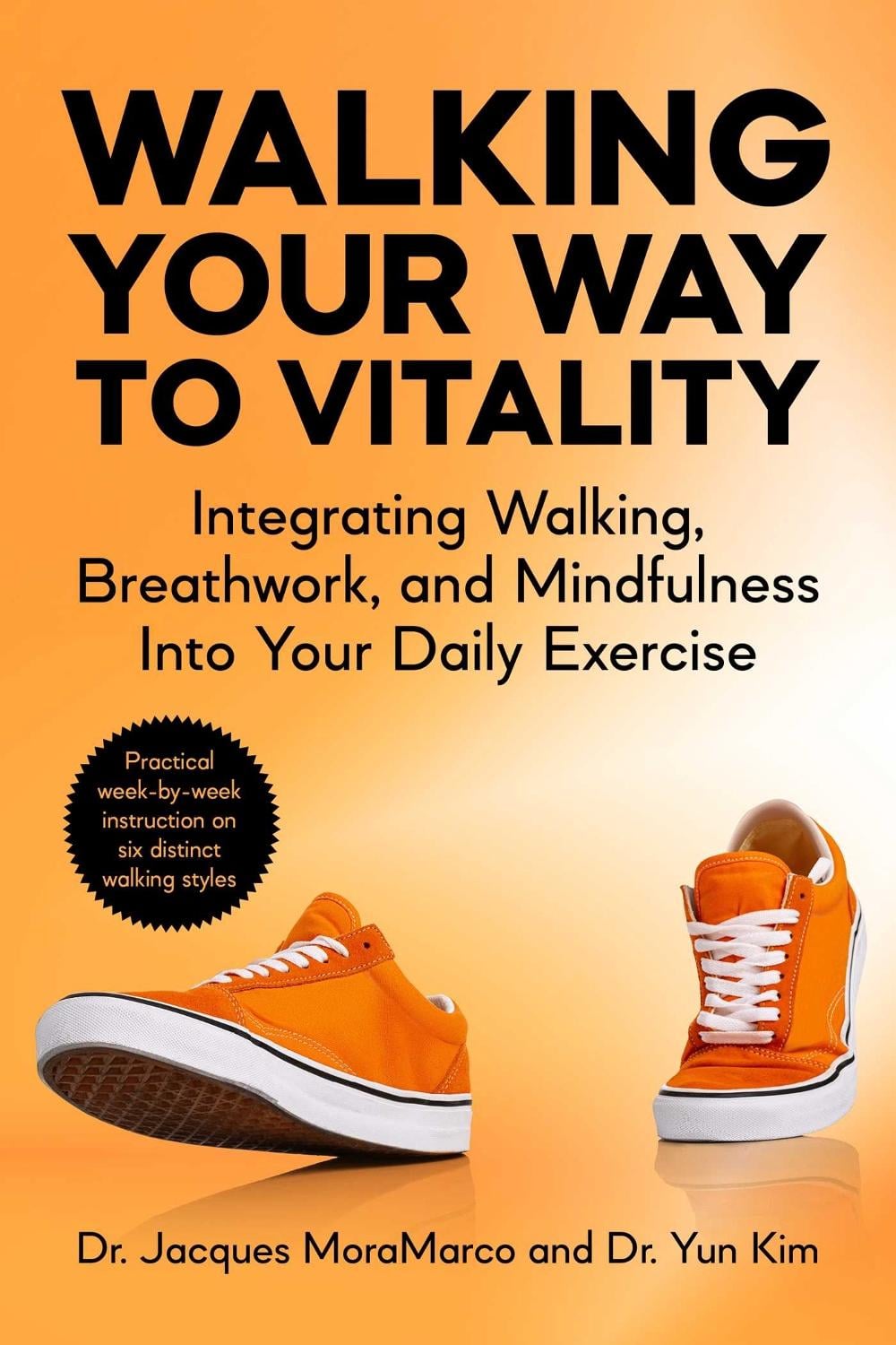 Walking Your Way to Vitality by Dr. Jacques MoraMarco - ISBN: 9781510784710