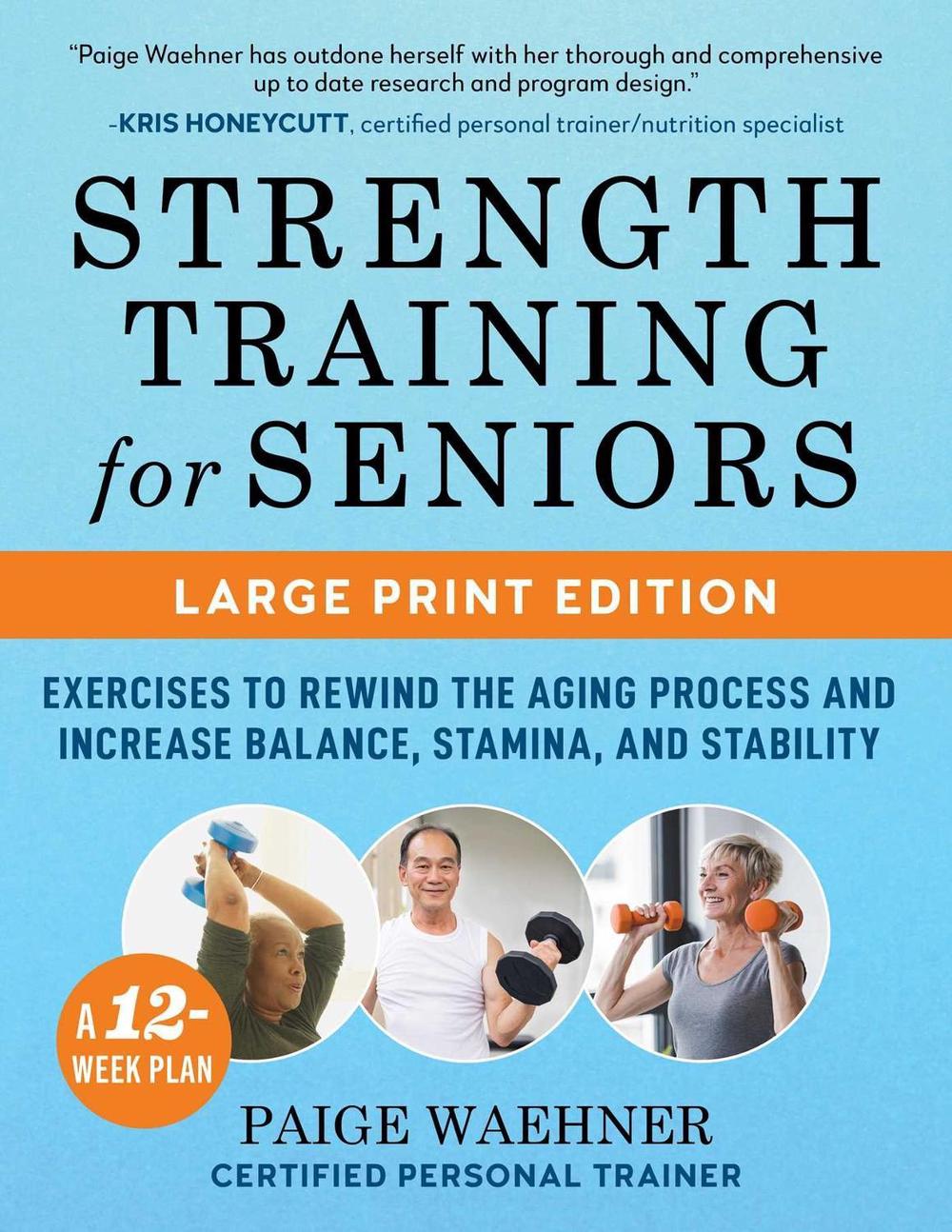 Strength Training for Seniors (LARGE PRINT EDITION), 9781510784895