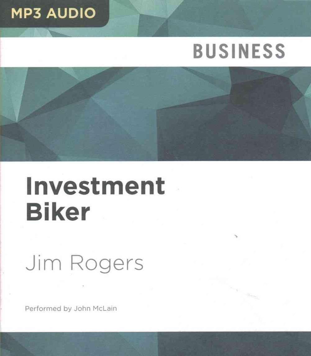Investment Biker Around the World with Jim Rogers by Jim Rogers, CD