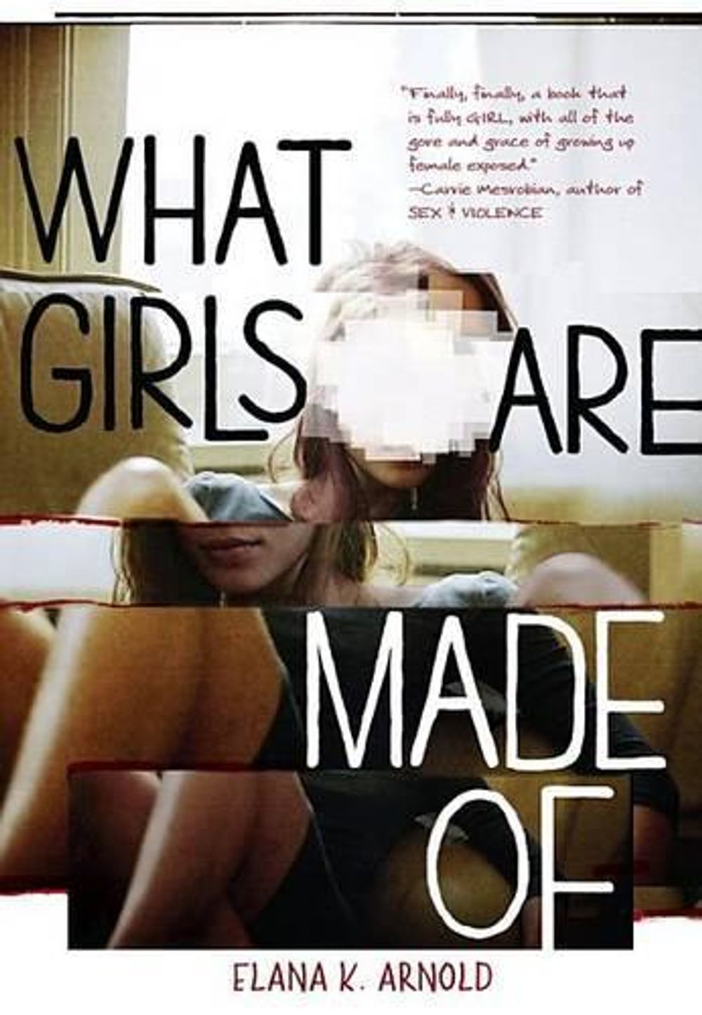 What Girls Are Made Of by Elana K. Arnold - ISBN: 9781512410242
