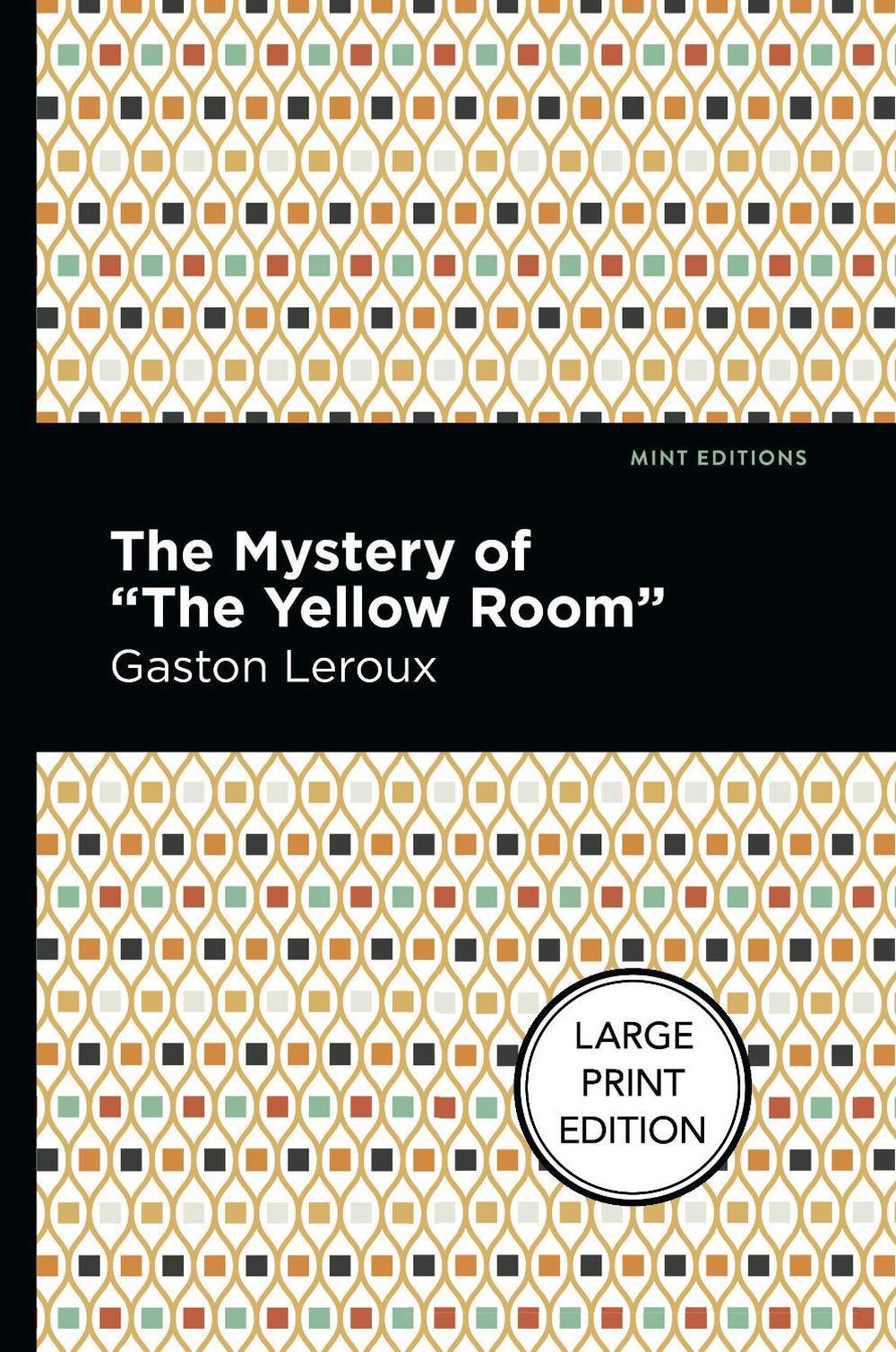 The Mystery Of The Yellow Room by Gaston Leroux - ISBN: 9781513137223