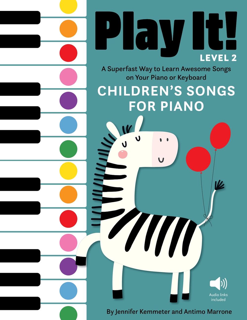 Play It! Children’s Songs for Piano (Level 2) by Jennifer Kemmeter - ISBN: 9781513142029