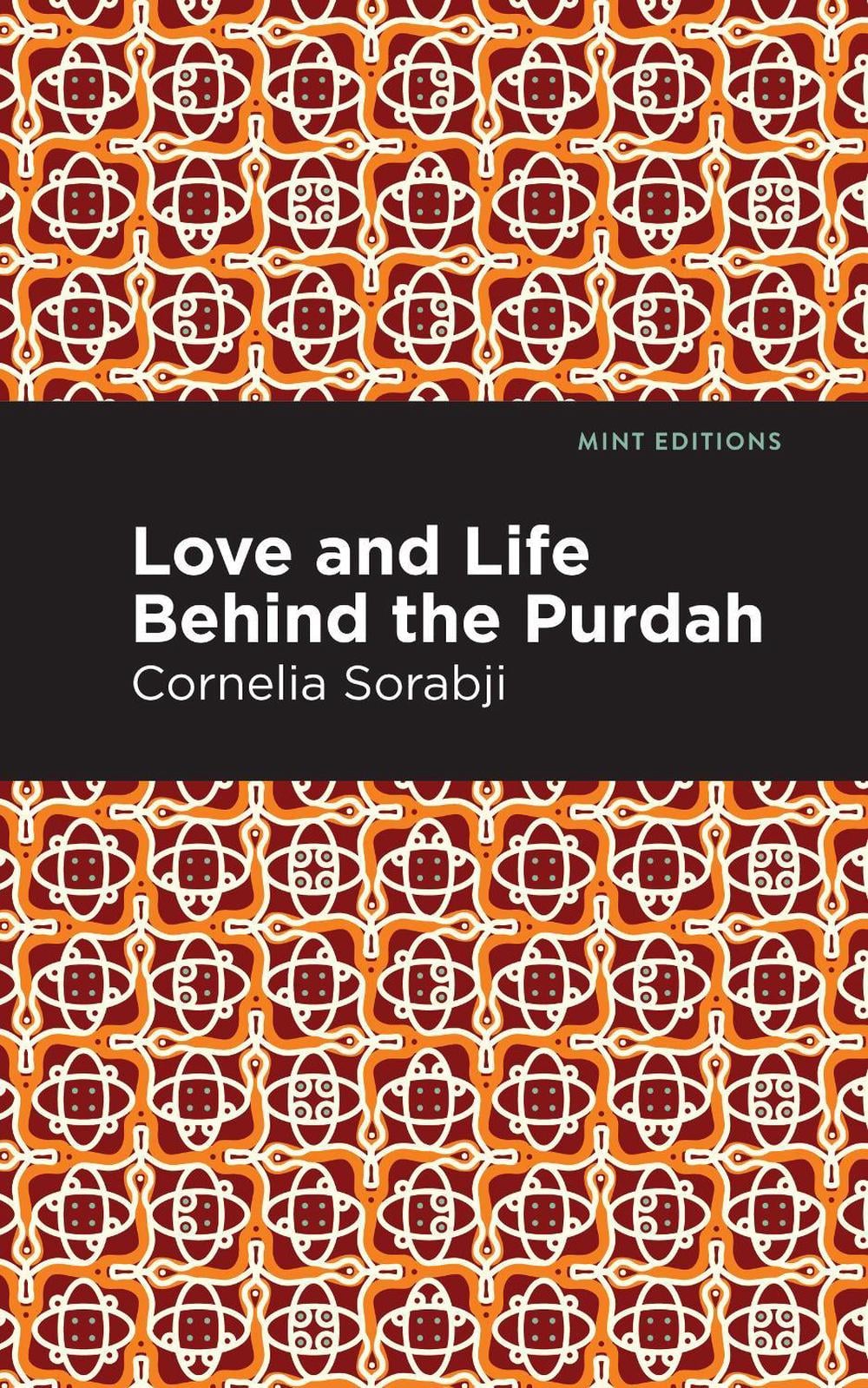 Love and Life Behind the Purdah by Cornelia Sorabji - ISBN: 9781513206479