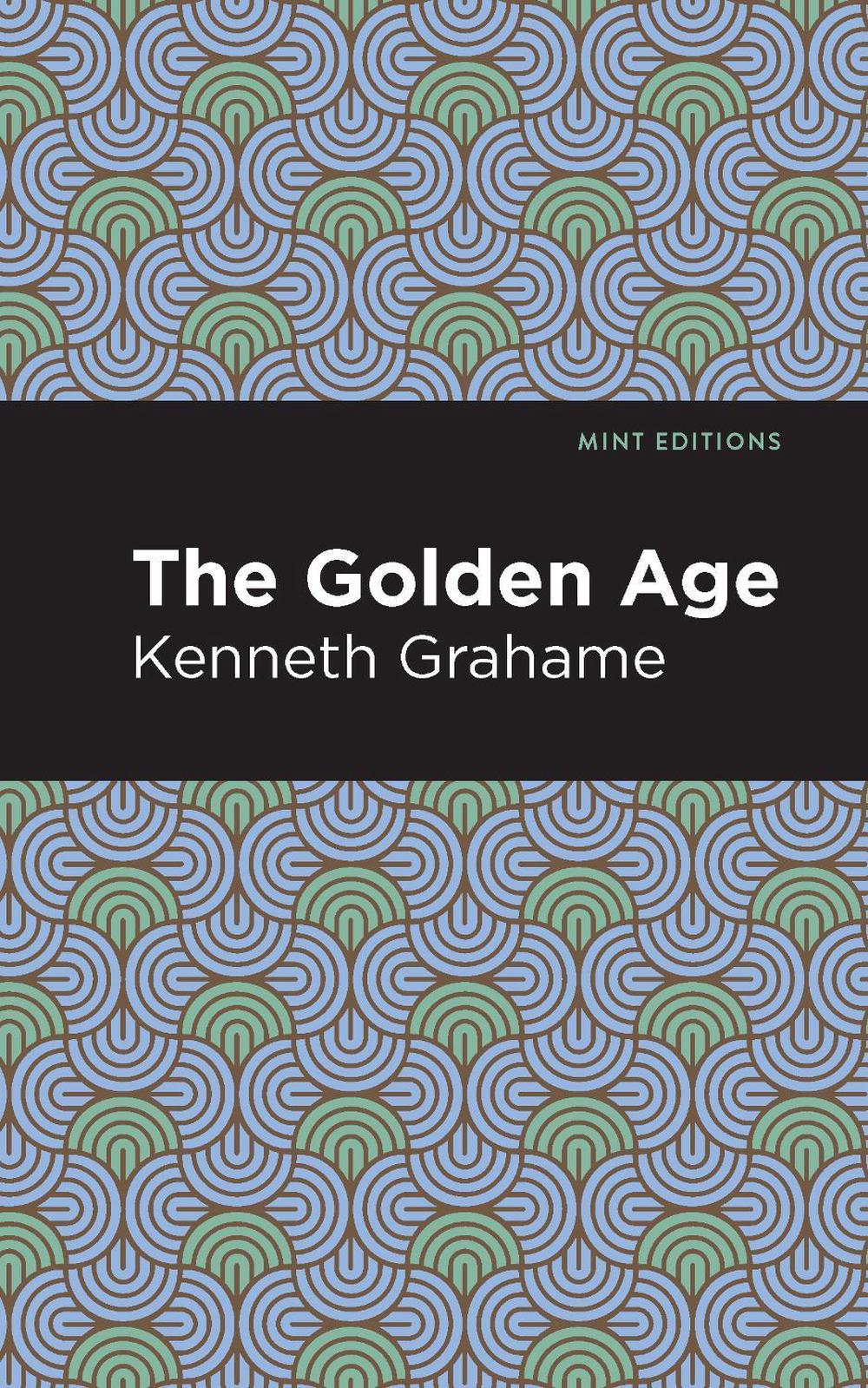The Golden Age by Kenneth Grahame - ISBN: 9781513207162