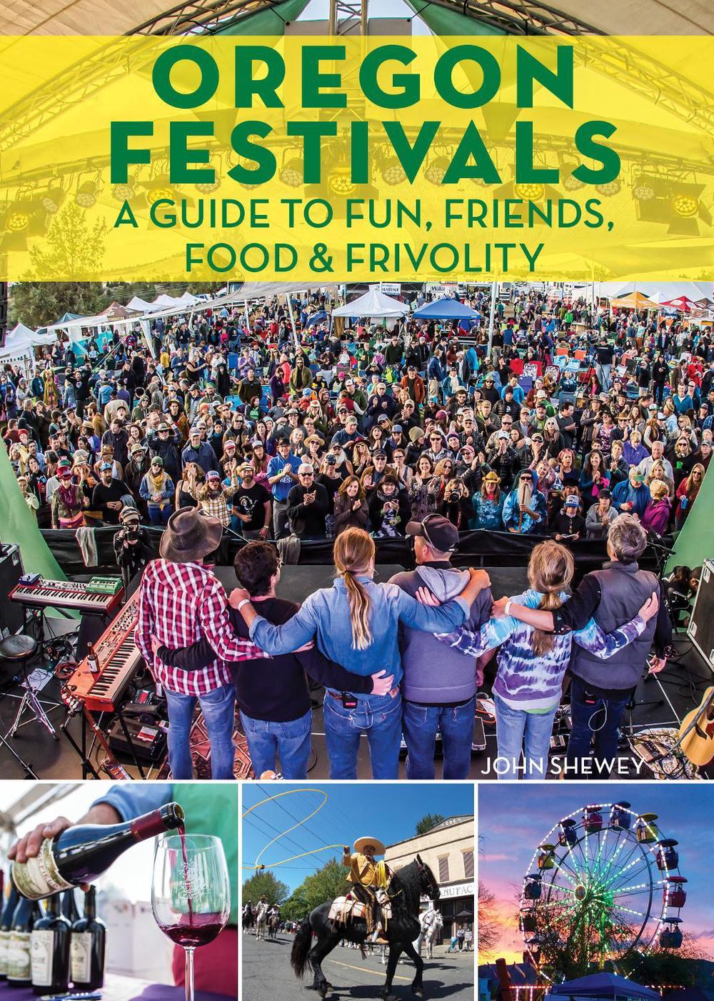 Oregon Festivals by John Shewey - ISBN: 9781513261843