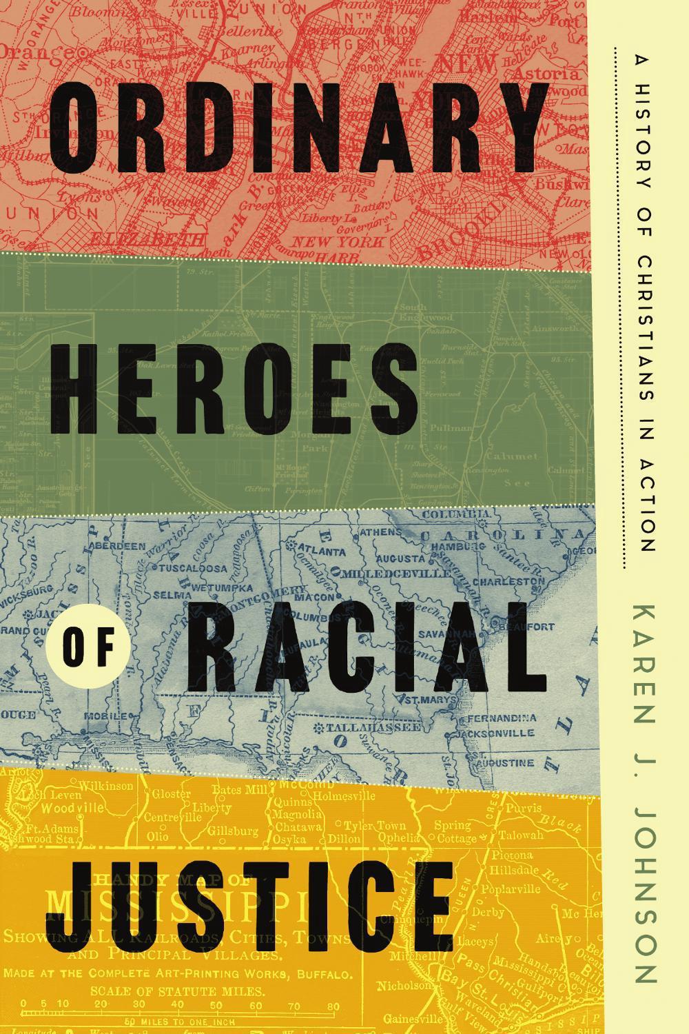 Ordinary Heroes of Racial Justice by Karen J. Johnson - ISBN: 9781514009987
