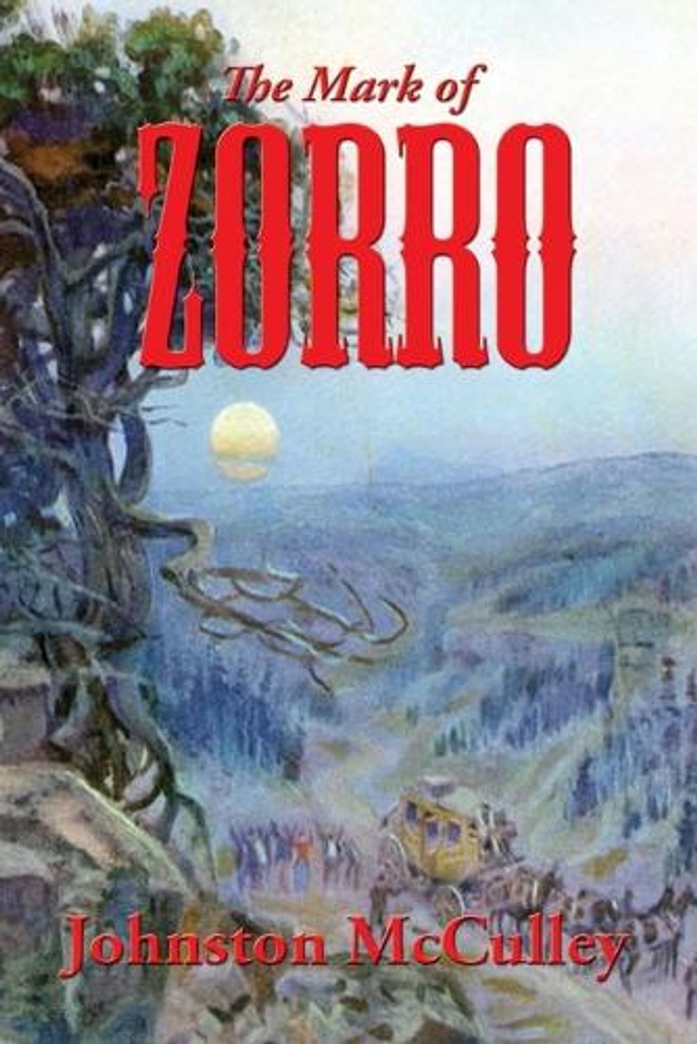 The Mark of Zorro by Johnston McCulley - ISBN: 9781515442103