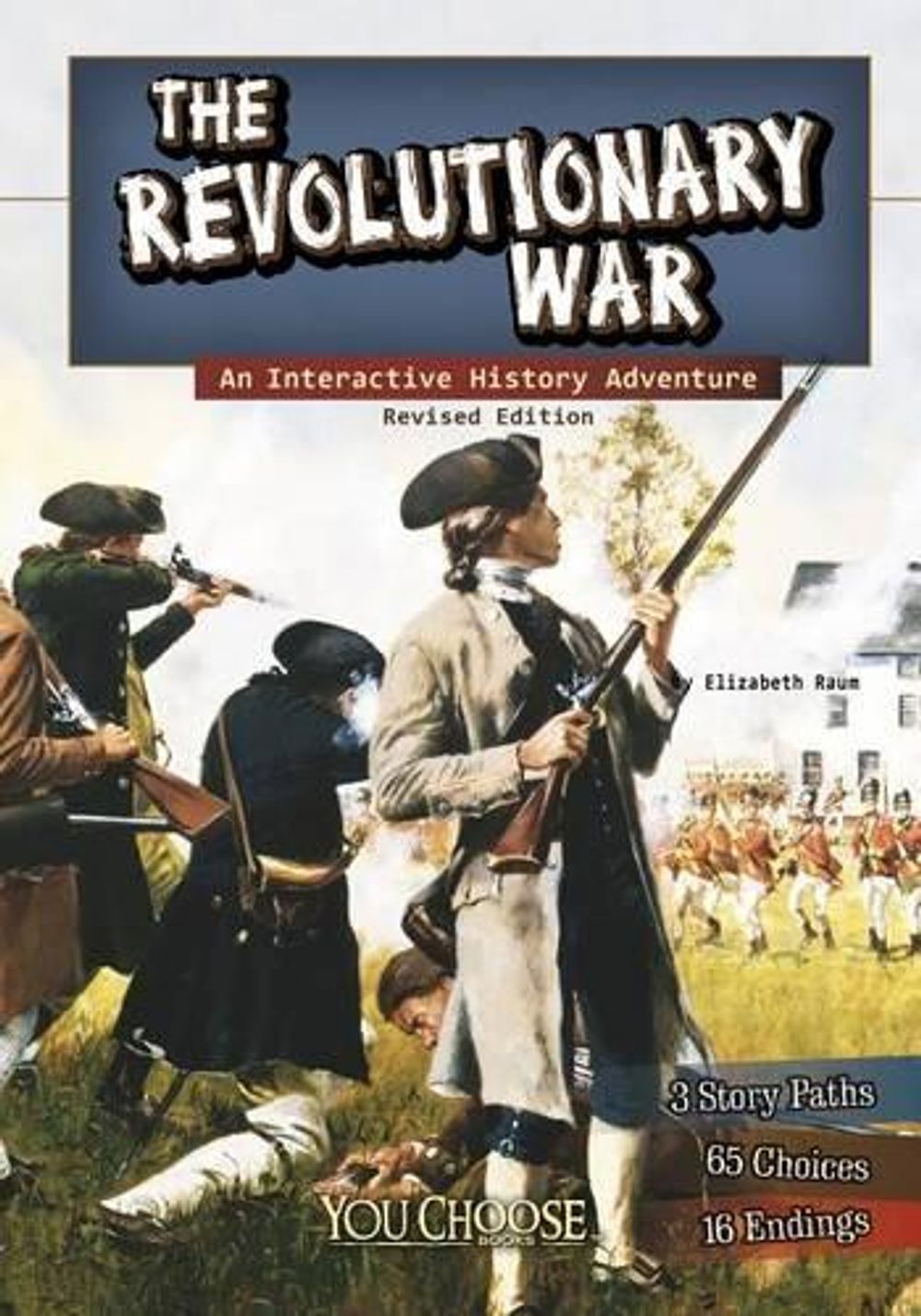 You Choose History Revolutionary War an Interactive History Adventure by Elizabeth Raum - ISBN: 9781515742647