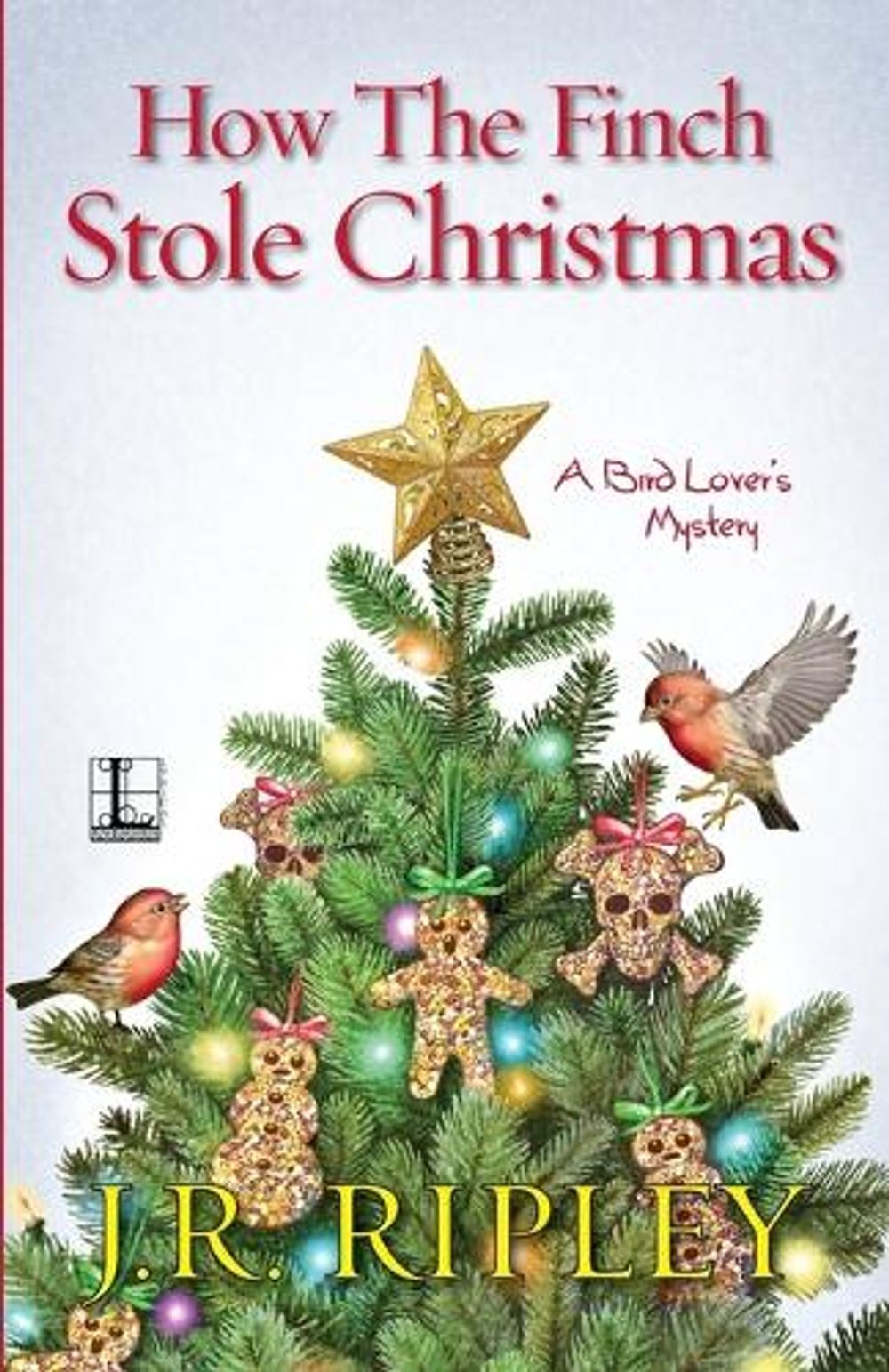 How the Finch Stole Christmas by J.R. Ripley - ISBN: 9781516103157