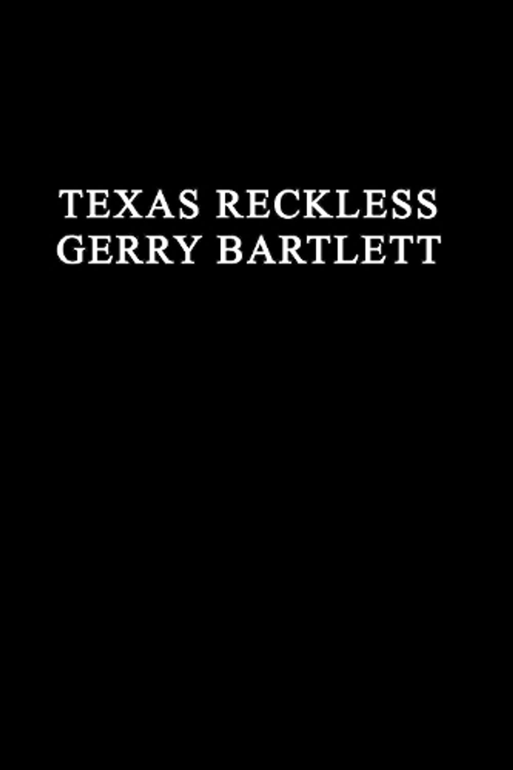 Texas Reckless by Gerry Bartlett - ISBN: 9781516107209