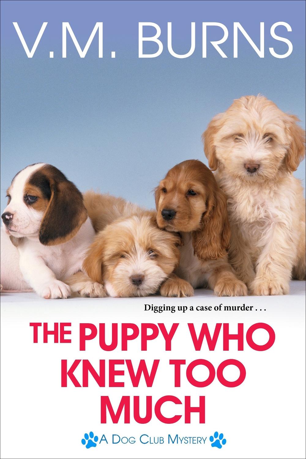 The Puppy Who Knew Too Much by V.M. Burns - ISBN: 9781516107919