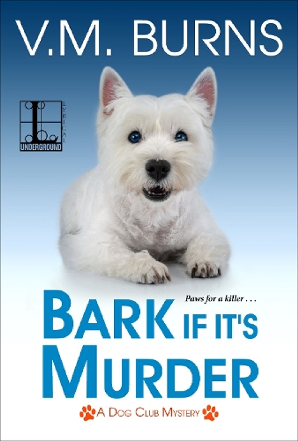 Bark If It's Murder by V.M. Burns - ISBN: 9781516107926