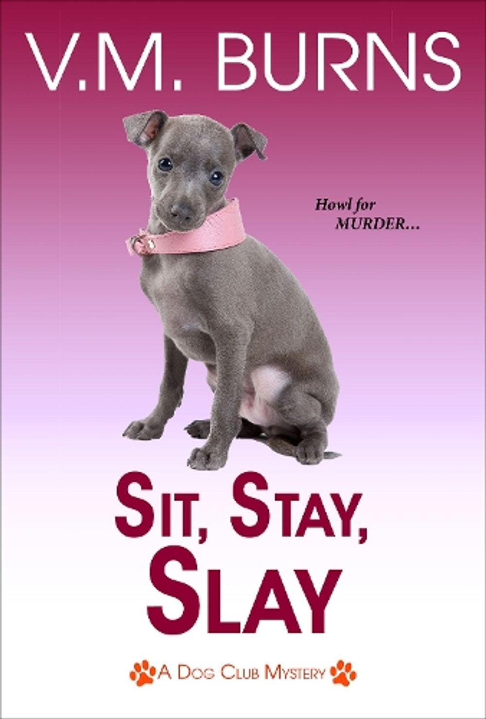 Sit, Stay, Slay by V.M. Burns - ISBN: 9781516109968