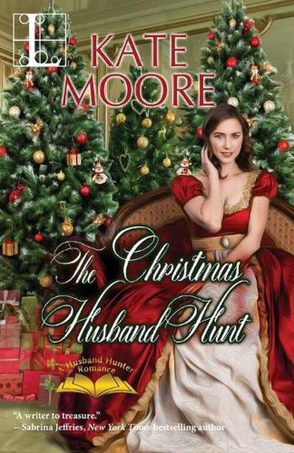 The Christmas Husband Hunt by Kate Moore - ISBN: 9781516110001