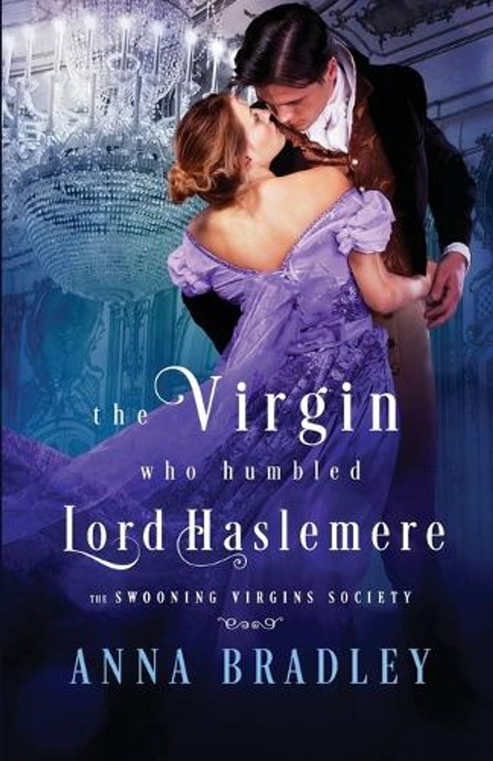 The Virgin Who Humbled Lord Haslemere by Anna Bradley - ISBN: 9781516110438