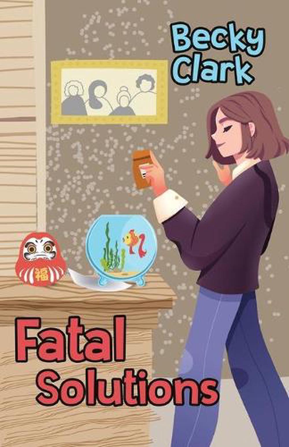 Fatal Solutions by Becky Clark - ISBN: 9781516110681