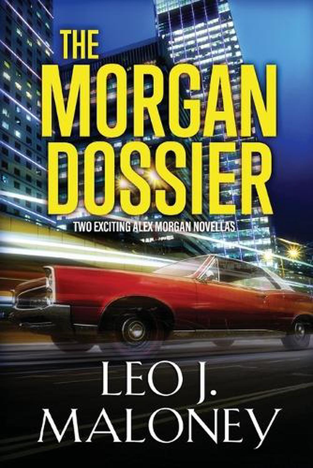 The Morgan Dossier by Leo J. Maloney - ISBN: 9781516112111