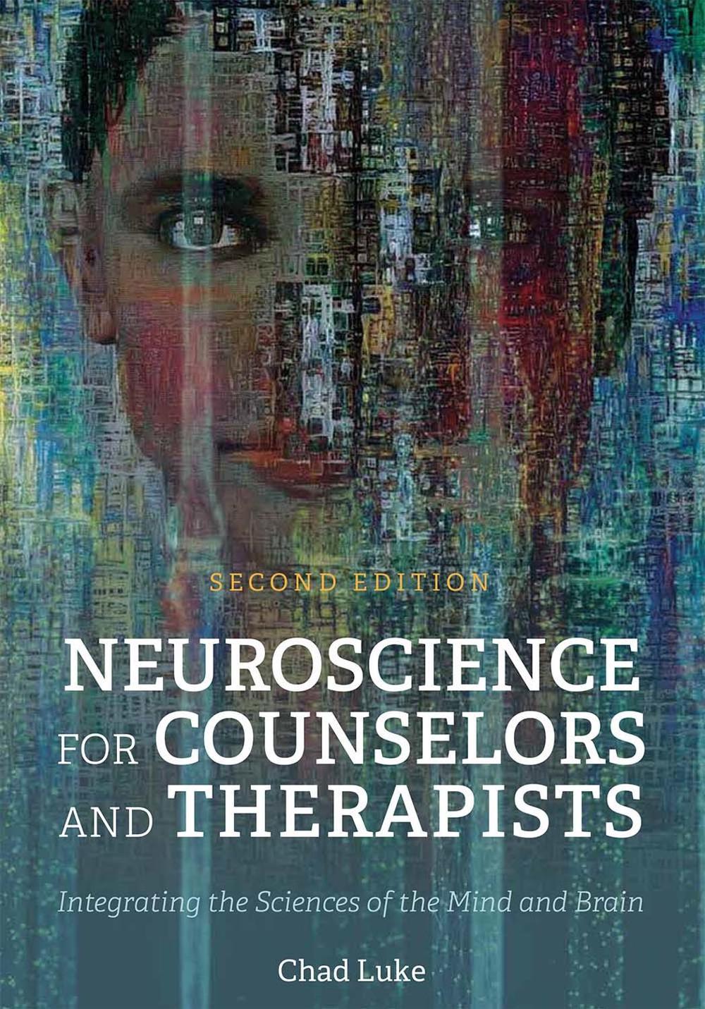 Neuroscience for Counselors and Therapists by Chad Luke - ISBN: 9781516530977